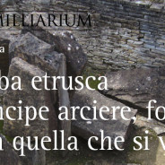 La tomba etrusca del principe arciere, forse, non era quella che si vede
